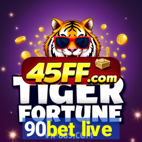 90bet live